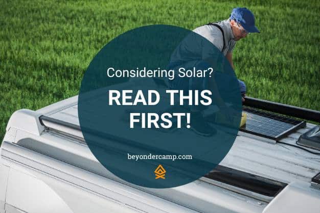 Thinking About Solar For Your RV? Read This First!